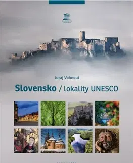 Encyklopédie, obrazové publikácie Slovensko / lokality UNESCO - Juraj Vohnout