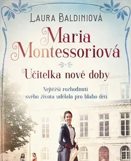 Biografie - ostatné Maria Montessoriová - Laura Baldini