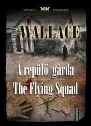 Detektívky, trilery, horory A repülő gárda - The Flying Squad - Edgar Wallace