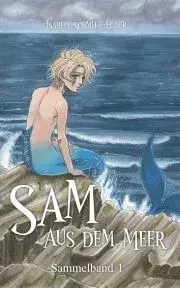 Sci-fi a fantasy Sam aus dem Meer - Sammelband 1 - Schmitt-Egner Isabell
