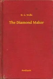 Svetová beletria The Diamond Maker - Herbert George Wells