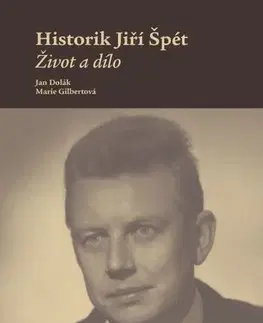 Pre vysoké školy Historik Jiří Špét - Jana Doláková,Marie Gilbertová
