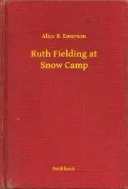 Svetová beletria Ruth Fielding at Snow Camp - Emerson Alice B.