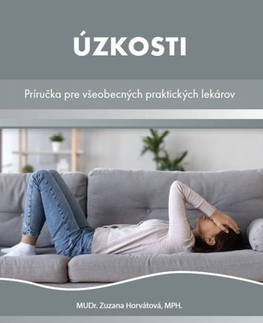 Psychiatria a psychológia Úzkosti - príručka pre všeobecných praktických lekárov - Zuzana Horvátová