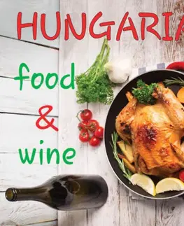 Národná kuchyňa - ostatné Hungarian Fine Food & Wine - Ildikó Kolozsvári