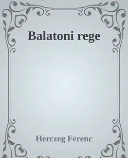 Svetová beletria Balatoni rege - Ferenc Herczeg
