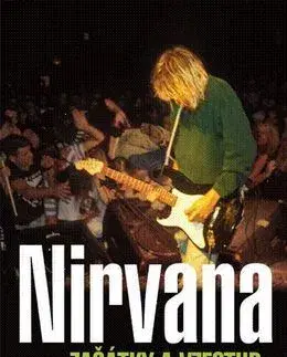Biografie - ostatné Nirvana Začátky a vzestup - Gillian G. Gaar