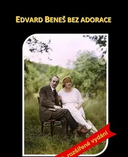 Biografie - ostatné Edvard Beneš bez adorace - Ivan Kazimour