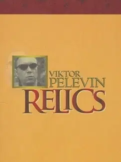Novely, poviedky, antológie Relics - Viktor Pelevin
