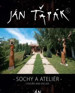 Umenie - ostatné Sochy a ateliér - Ján Ťapák