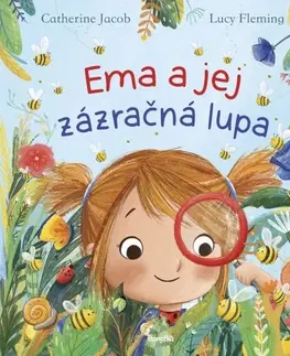 Encyklopédie pre deti a mládež - ostatné Ema a jej zázračná lupa - Catherine Jacob,Marína Gálisová