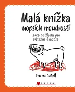 Humor a satira Malá knížka mopsích moudrostí - Gemma Correll,Gemma Correll,Hana Vašková
