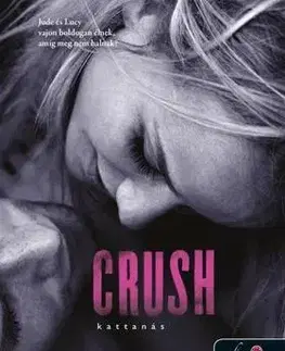 Romantická beletria Crush - Kattanás (Zuhanás 3.) - Nicole Williams,Alexandra Valéria Sándor