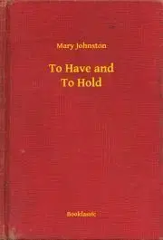 Svetová beletria To Have and To Hold - Johnston Mary