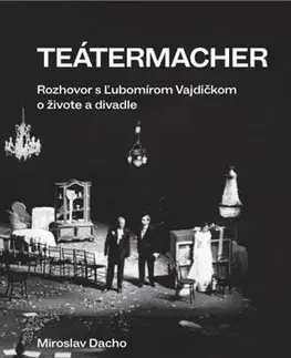 Divadlo - teória, história,... Teátermacher - Miroslav Dacho