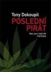 Biografie - ostatné Poslední pirát - Tony Dokoupil