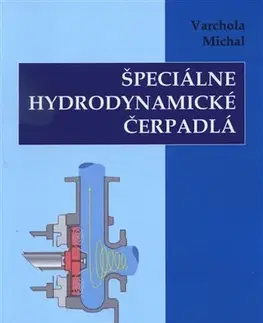 Veda, technika, elektrotechnika Špeciálne hydrodynamické čerpadlá - Michal Varchola