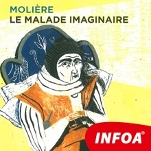 Jazykové učebnice - ostatné Infoa Le malade imaginaire (FR)