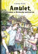 Slovenská beletria Amulet, dvojzubec a Hviezdy univerza - Ladislav Hrubý