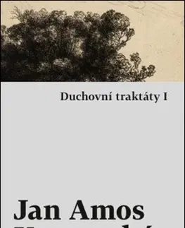 Eseje, úvahy, štúdie Duchovní traktáty I - Jan Amos Komenský