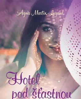 Romantická beletria Hotel pod šťastnou hvězdou - Agnes Martin-Lugand