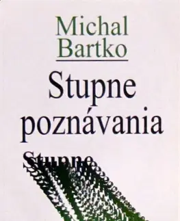Filozofia Stupne poznávania - Michal Bartko,Mária Hulmanová