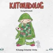 Rozprávky Katonadolog - Anita Kőszegi-Arbeiter
