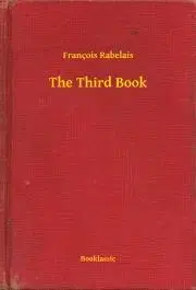 Svetová beletria The Third Book - François Rabelais
