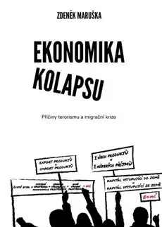 Ekonómia, manažment, marketing Ekonomika kolapsu - Zdeněk Maruška