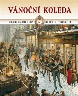 Rozprávky Vánoční koleda - Charles Dickens,Roberto Innocenti