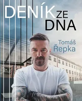 Biografie - ostatné Tomáš Řepka: Deník ze dna - Tomáš Řepka