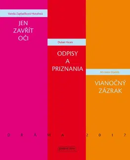 Dráma, divadelné hry, scenáre Dráma 2017 - Vanda Zaplatílková Hutařová,Dušan Vicen,Miroslav Djablik