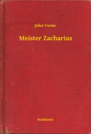 Svetová beletria Meister Zacharius - Jules Verne