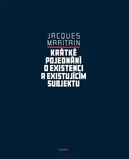 Filozofia Krátké pojednání o existenci a existujícím - Jacques Maritain