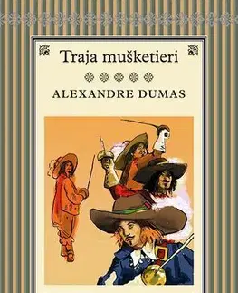 Romantická beletria Traja mušketieri - Alexandre Dumas,Helena Turcerová Devečková