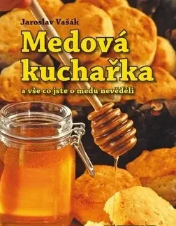 Kuchárky - ostatné Medová kuchařka - Jaroslav Vašák