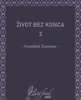 Romantická beletria Život bez konca 2 - František Švantner