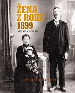 Historické romány Žena z roku 1899 - Milan Krčmář