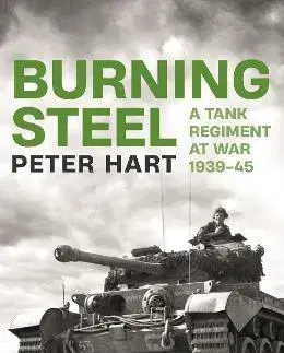 Druhá svetová vojna Burning Steel - Peter Hart