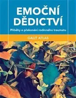 Psychológia, etika Emoční dědictví - Galit Atlas