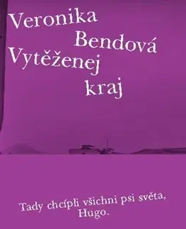 Česká beletria Vytěženej kraj - Veronika Bendová