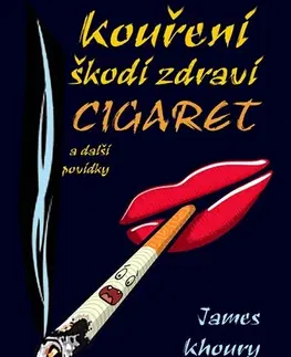 Novely, poviedky, antológie Kouření škodí zdraví cigaret a další povídky - James Khoury
