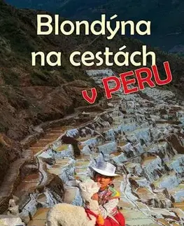 Cestopisy Blondýna na cestách v Peru - Jitka Zadražilová