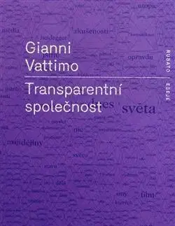 Eseje, úvahy, štúdie Transparentní společnost - Gianni Vattimo