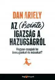 Rozvoj osobnosti Az (őszinte) igazság a hazugságról - Dan Ariely