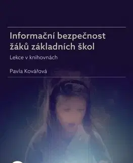 Pedagogika Informační bezpečnost žáků základních škol - Pavla Kovářová