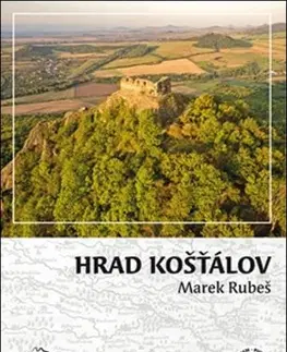 Historické pamiatky, hrady a zámky Hrad Košťálov - Marek Rubeš