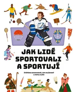 Encyklopédie pre deti a mládež - ostatné Jak lidé sportovali a sportují - Štěpánka