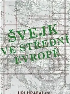 Literárna veda, jazykoveda Švejk ve střední Evropě - Jiří Hrabal