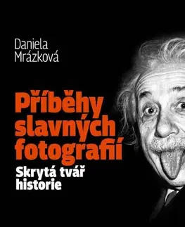 Fotografia Příběhy slavných fotografií - Daniela Mrázková